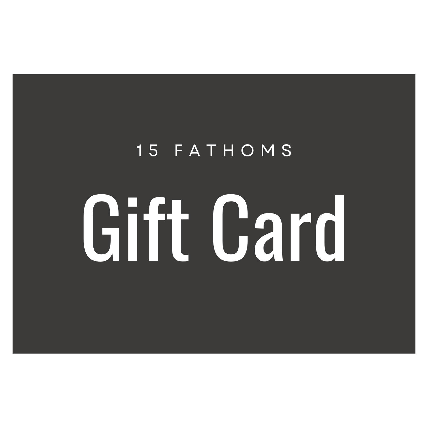 15 Fathoms Gift Card