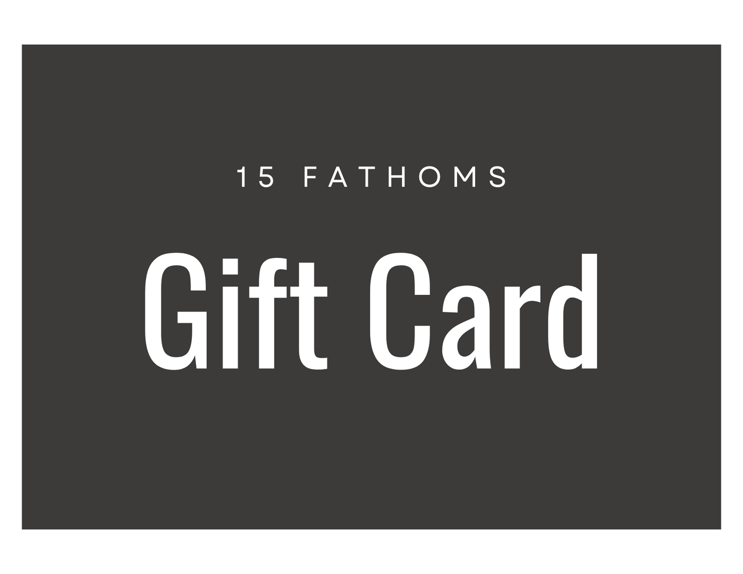 15 Fathoms Gift Card